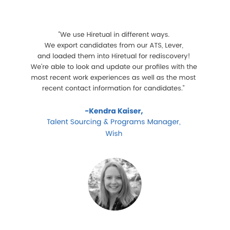Kendra Kaiser, Talent Sourcing & Programs Manager at Wish review on Hiretual Talent Fusion